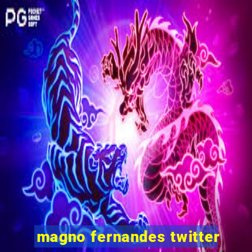 magno fernandes twitter